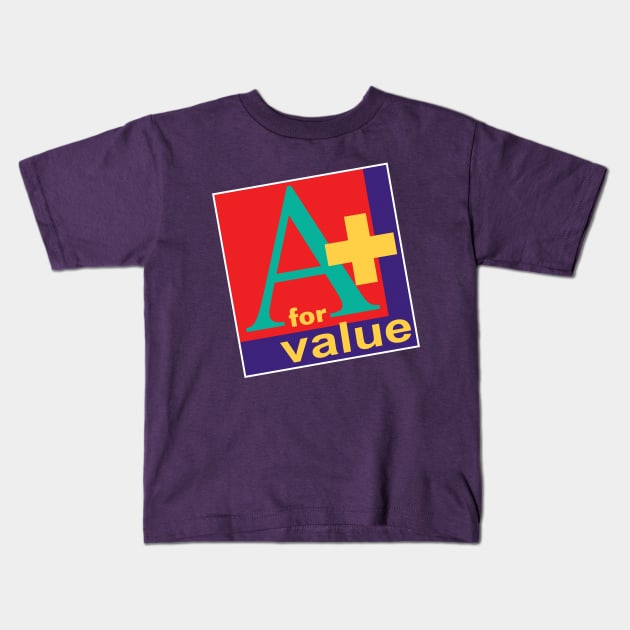 A+ for value Kids T-Shirt by old_school_designs